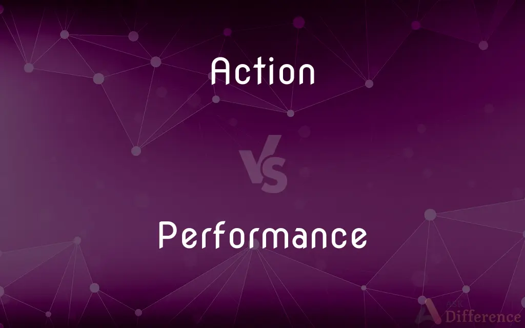 Action vs. Performance — What's the Difference?