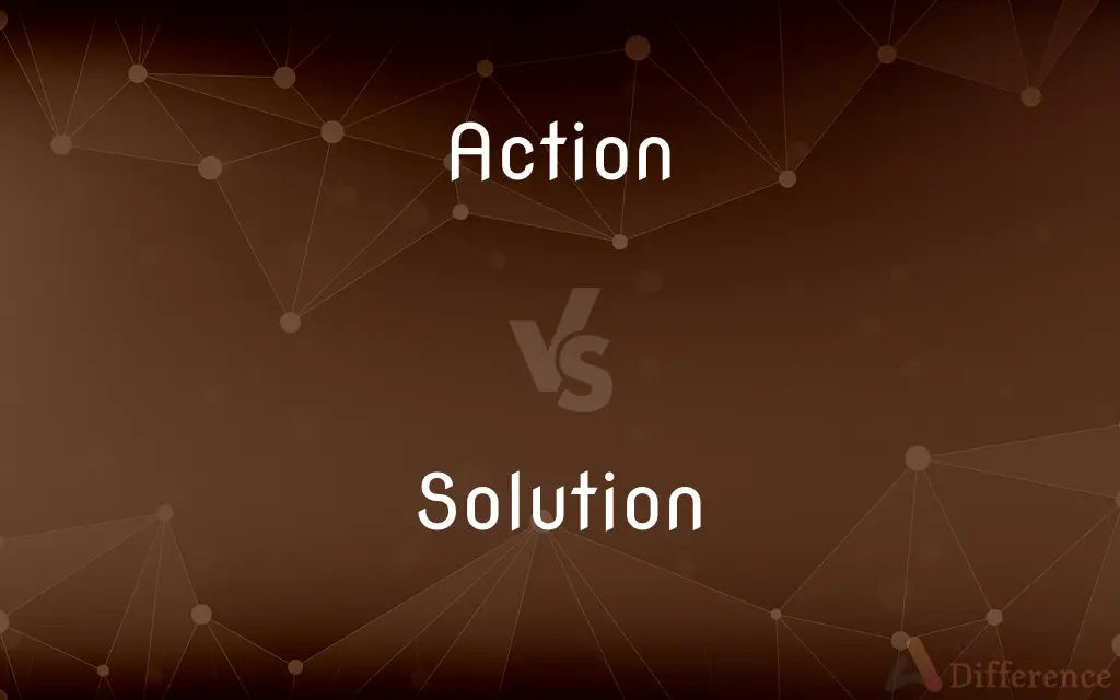Action vs. Solution — What's the Difference?
