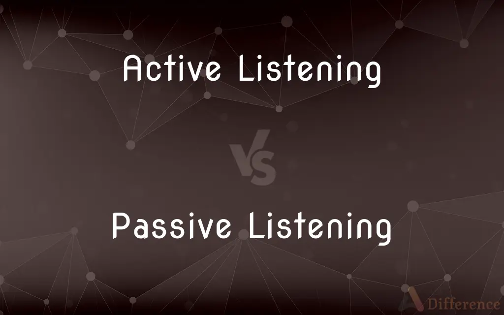 Active Listening vs. Passive Listening — What's the Difference?