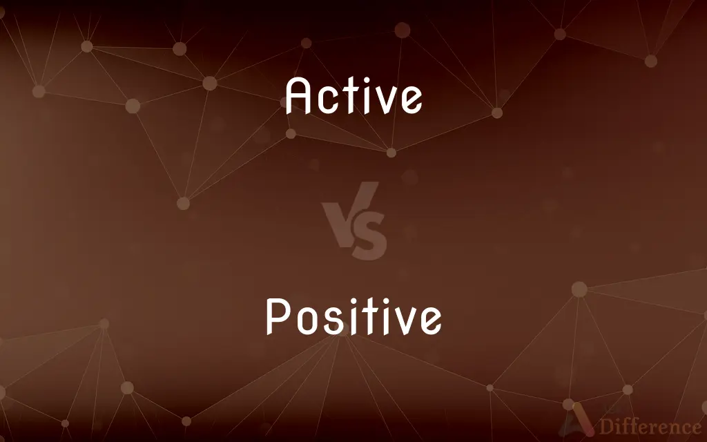 Active vs. Positive — What's the Difference?