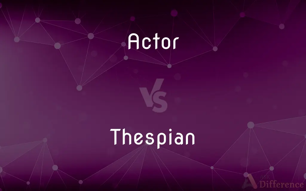 Actor vs. Thespian — What's the Difference?