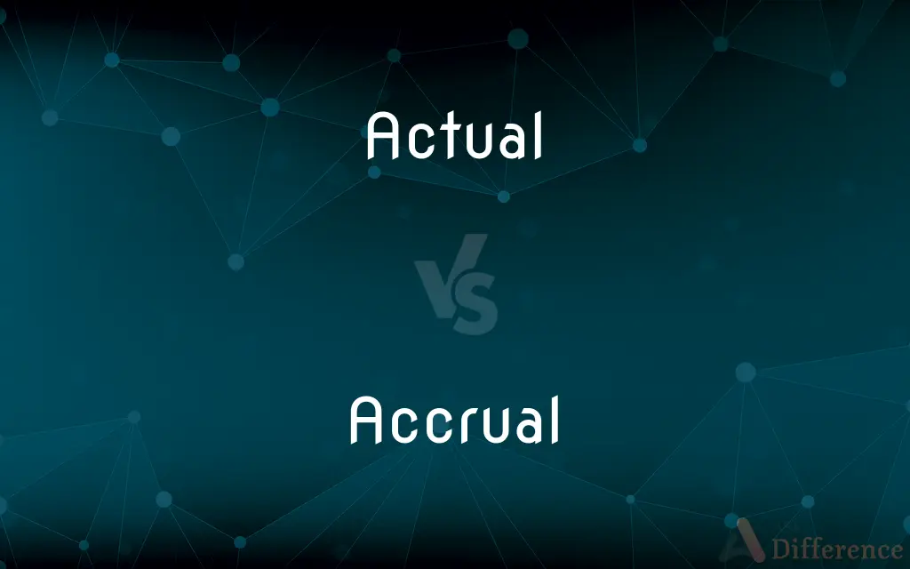 Actual vs. Accrual — What's the Difference?