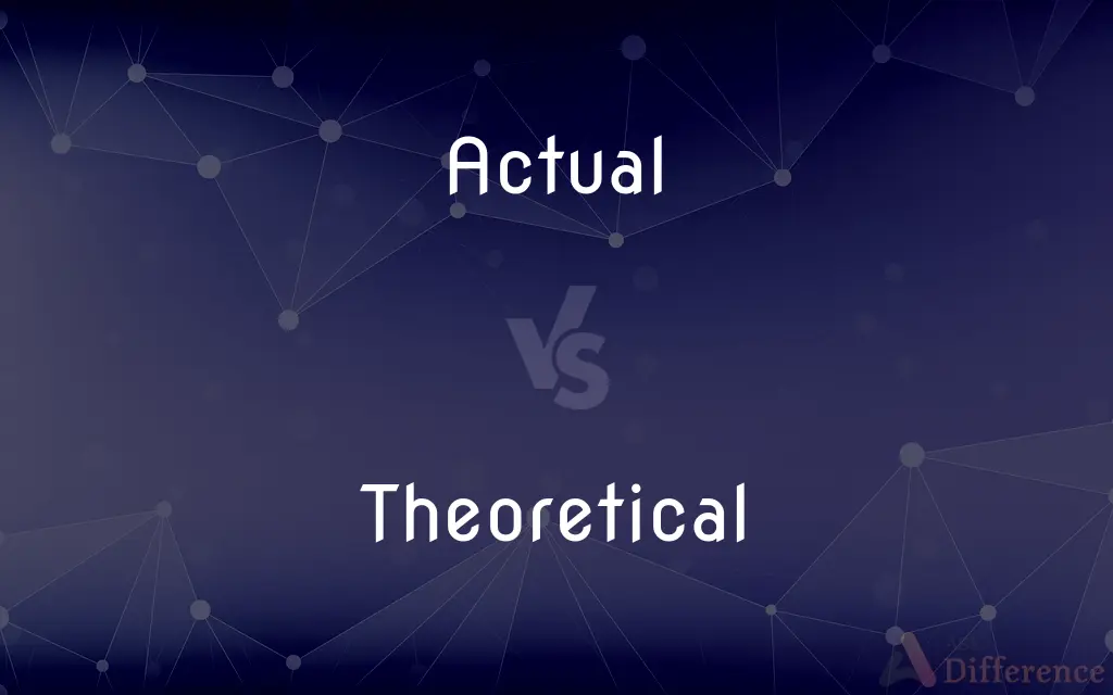 Actual vs. Theoretical — What's the Difference?