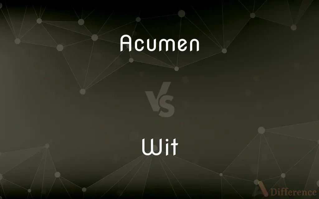 Acumen vs. Wit — What's the Difference?