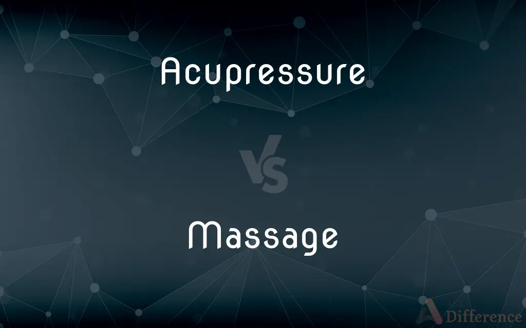 Acupressure vs. Massage — What's the Difference?