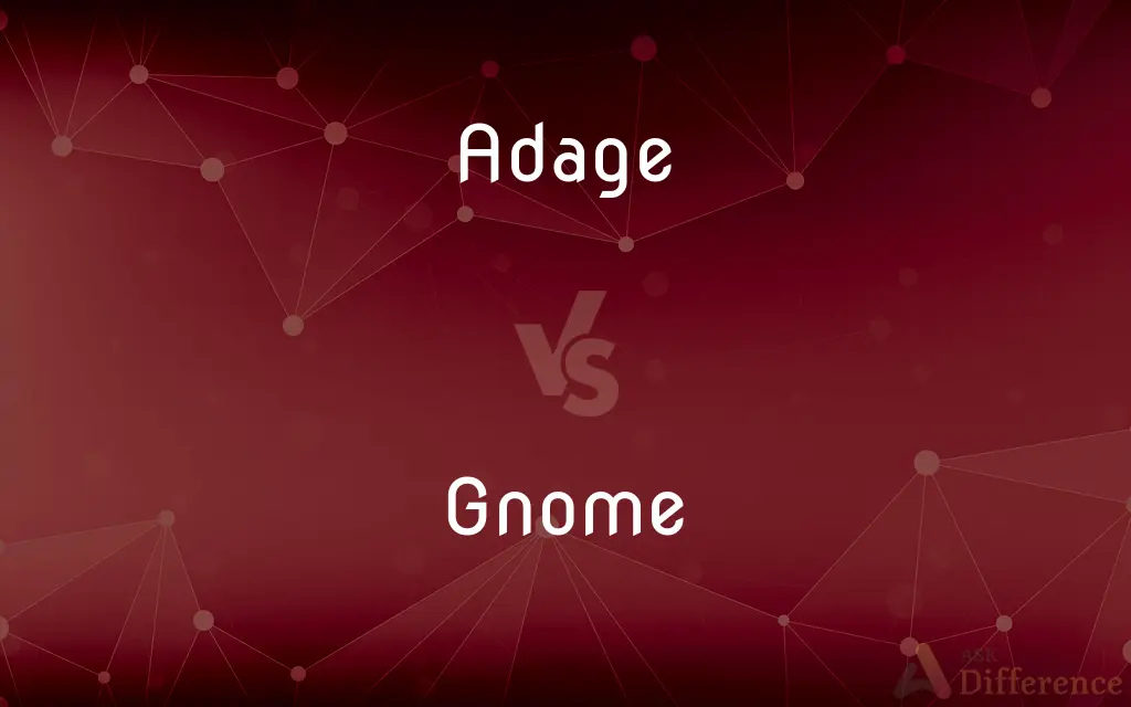 Adage vs. Gnome — What's the Difference?