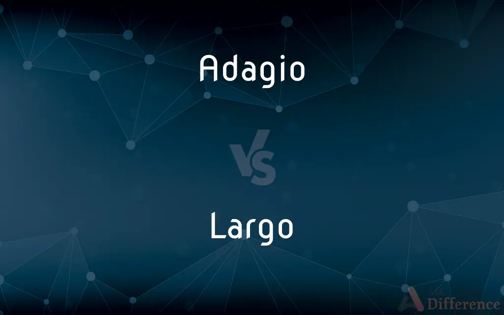 Adagio vs. Largo — What's the Difference?