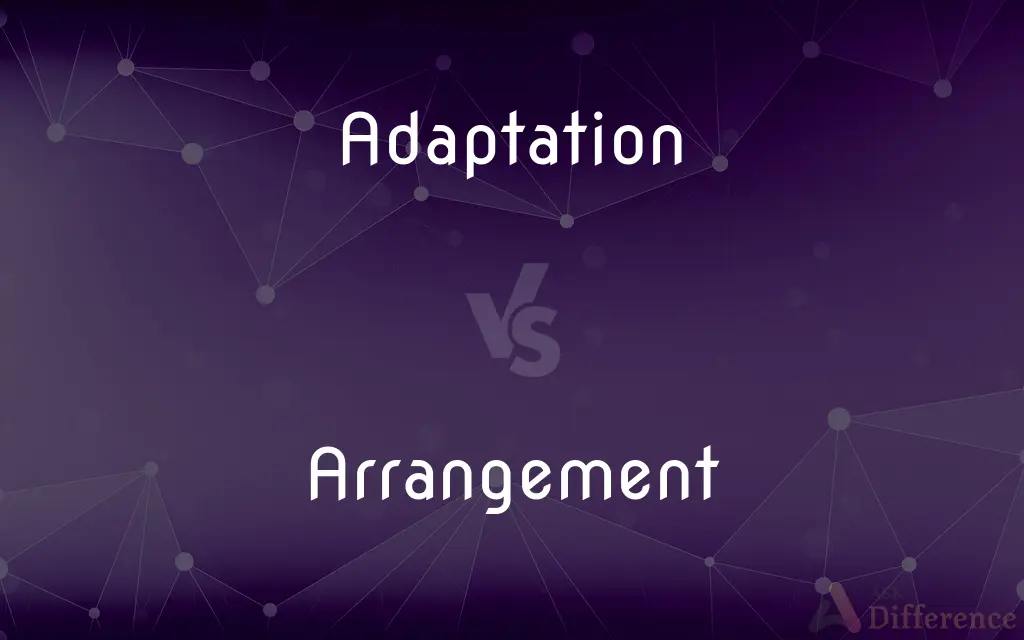 Adaptation vs. Arrangement — What's the Difference?