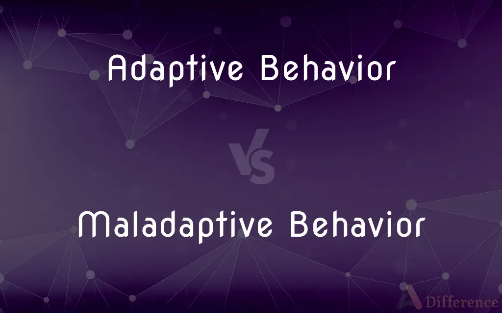 Adaptive Behavior vs. Maladaptive Behavior — What's the Difference?