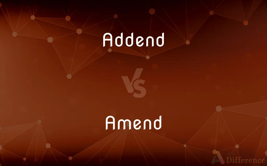 Addend vs. Amend — What's the Difference?