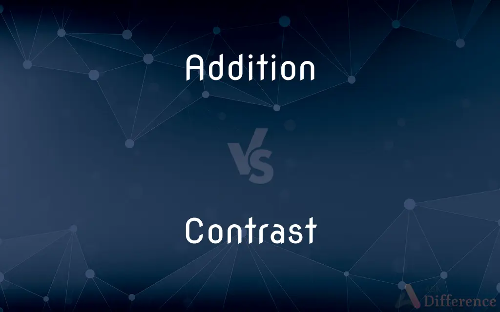 Addition vs. Contrast — What's the Difference?