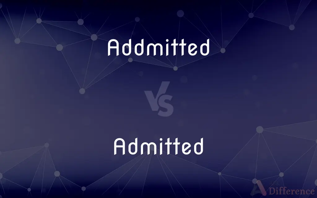 Addmitted vs. Admitted — Which is Correct Spelling?