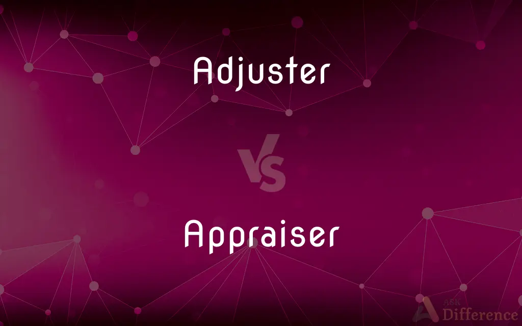 Adjuster vs. Appraiser — What's the Difference?