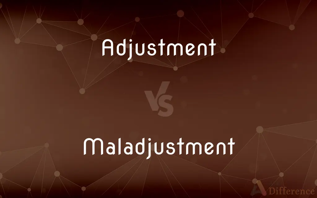 Adjustment vs. Maladjustment — What's the Difference?