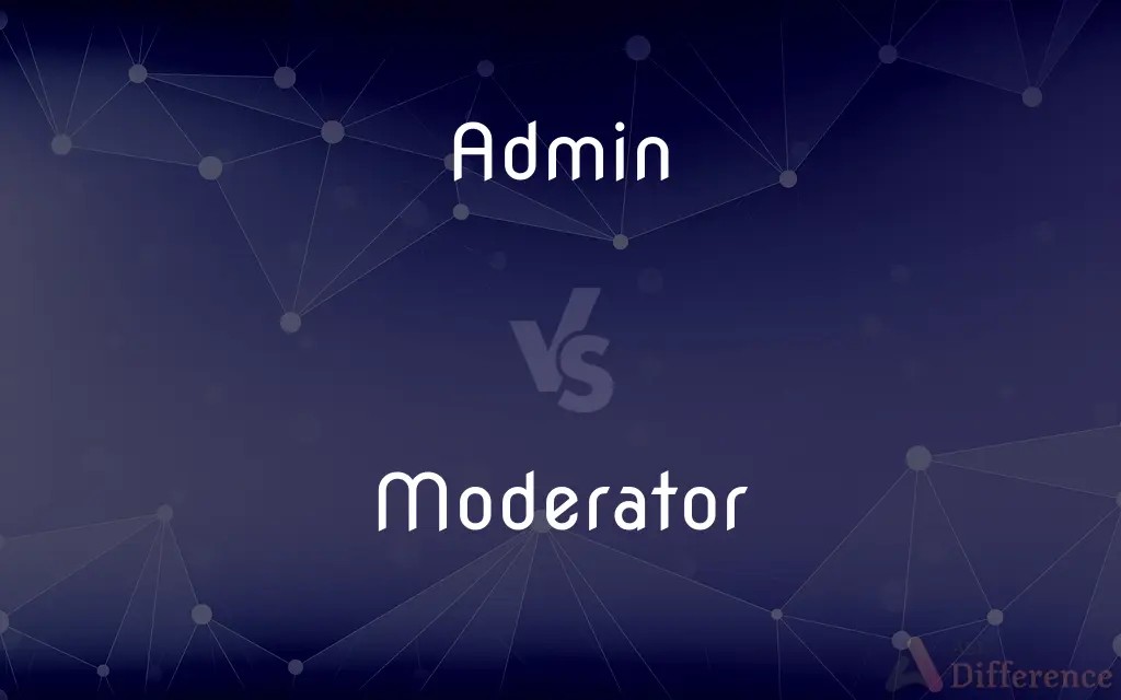 Admin vs. Moderator — What's the Difference?
