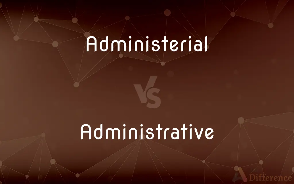 Administerial vs. Administrative — Which is Correct Spelling?