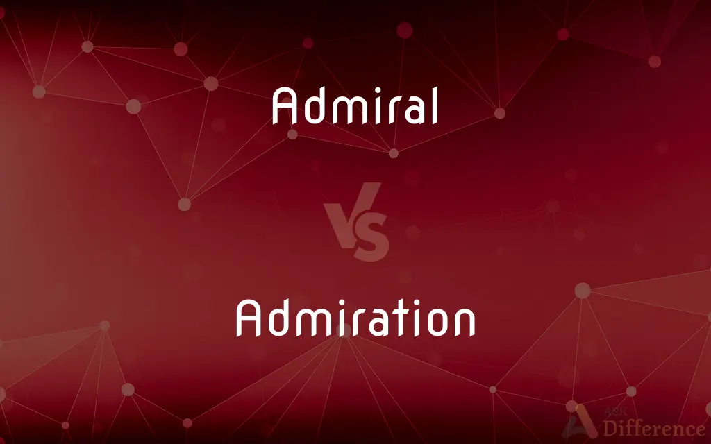 Admiral vs. Admiration — What's the Difference?