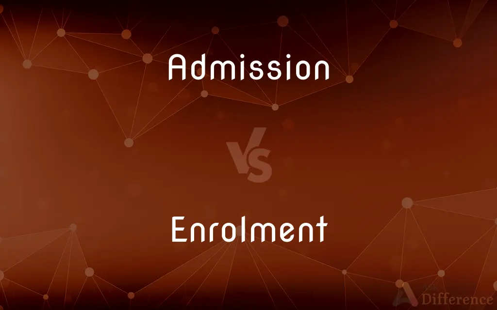 Admission vs. Enrolment — What's the Difference?