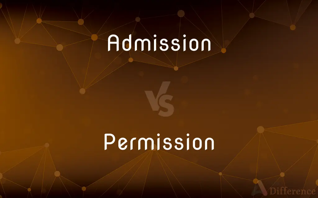 Admission vs. Permission — What's the Difference?