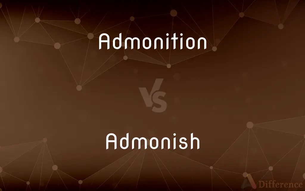 Admonition vs. Admonish — What's the Difference?