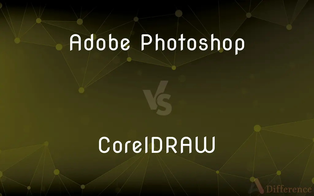 Adobe Photoshop vs. CorelDRAW — What's the Difference?