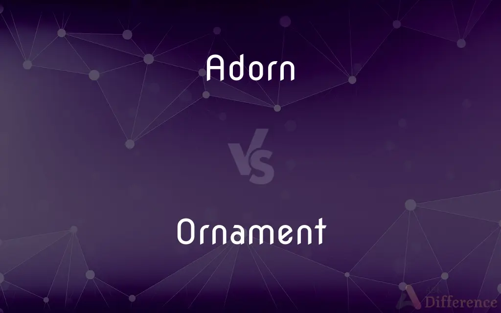 Adorn vs. Ornament — What's the Difference?