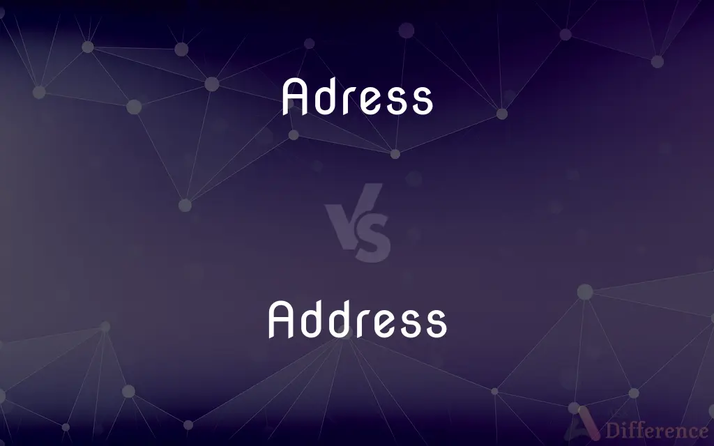 Adress vs. Address — Which is Correct Spelling?