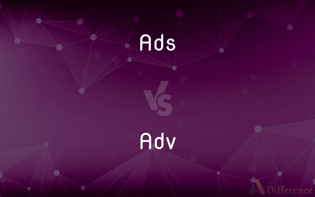 Ads vs. Adv — What's the Difference?