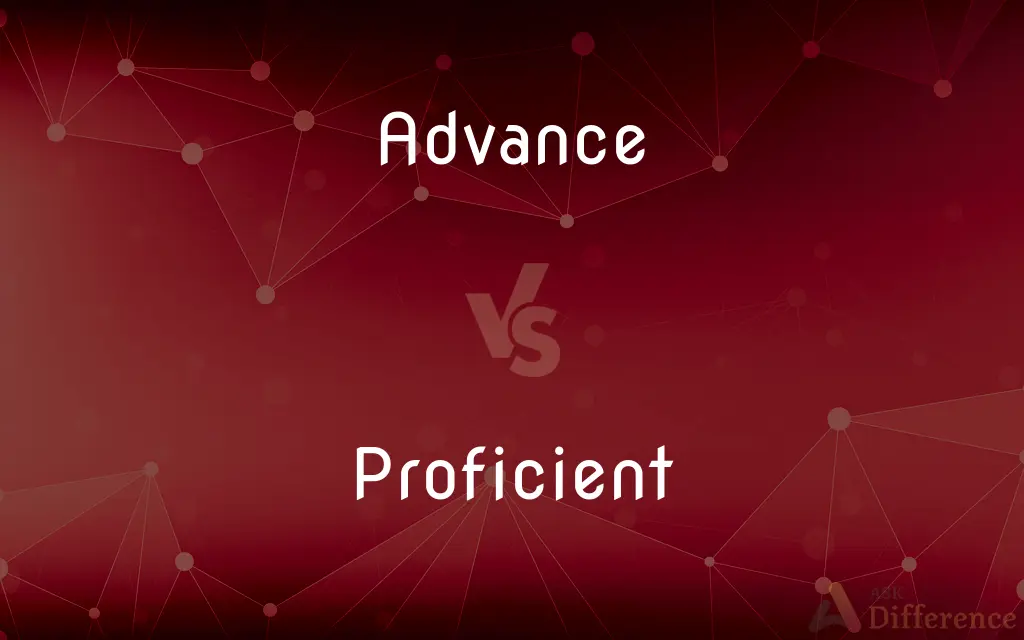 Advance vs. Proficient — What's the Difference?