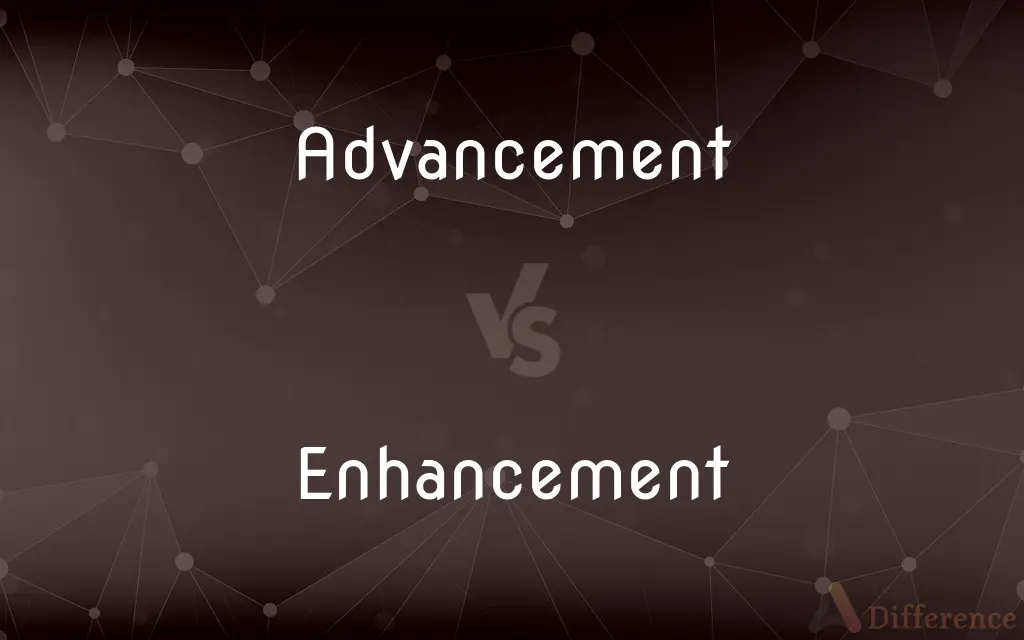 Advancement vs. Enhancement — What's the Difference?