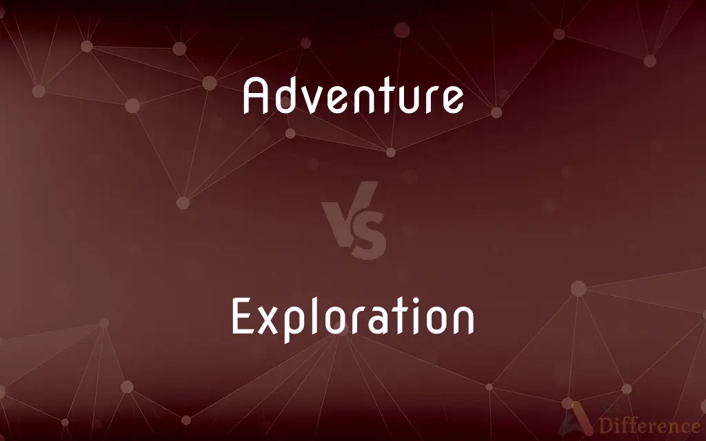 Adventure vs. Exploration — What's the Difference?