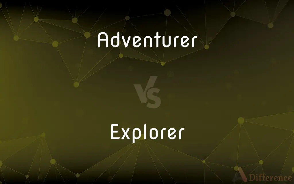 Adventurer vs. Explorer — What's the Difference?