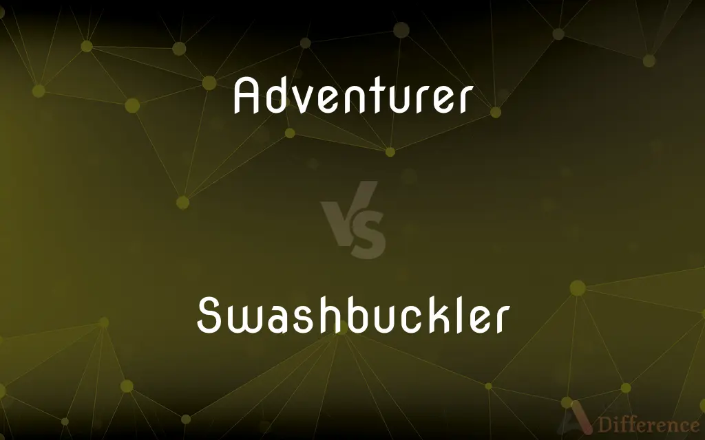 Adventurer vs. Swashbuckler — What's the Difference?