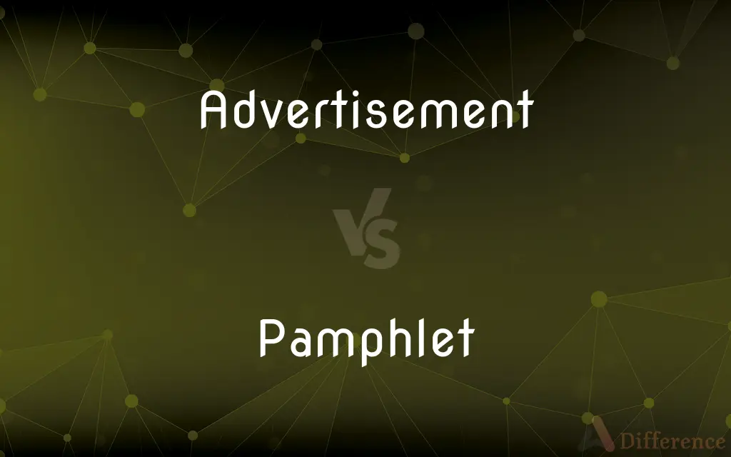 Advertisement vs. Pamphlet — What's the Difference?