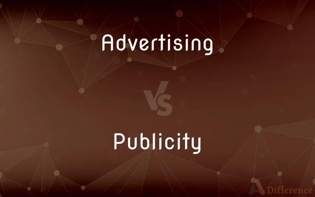 Advertising vs. Publicity — What's the Difference?