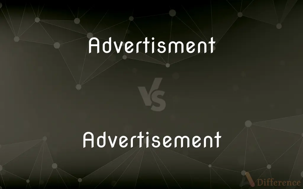 Advertisment vs. Advertisement — Which is Correct Spelling?
