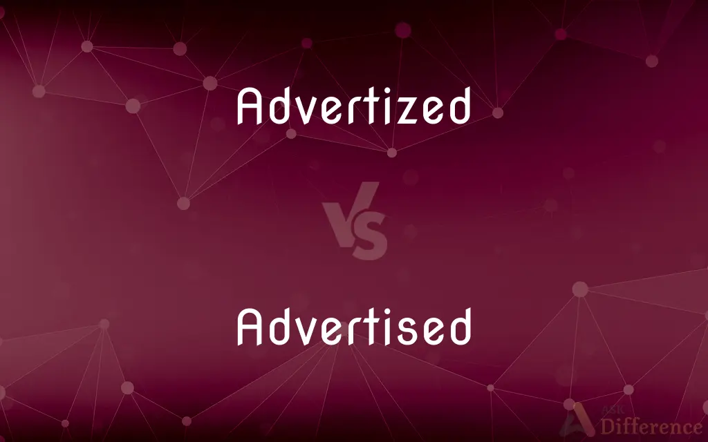 Advertized vs. Advertised — What's the Difference?