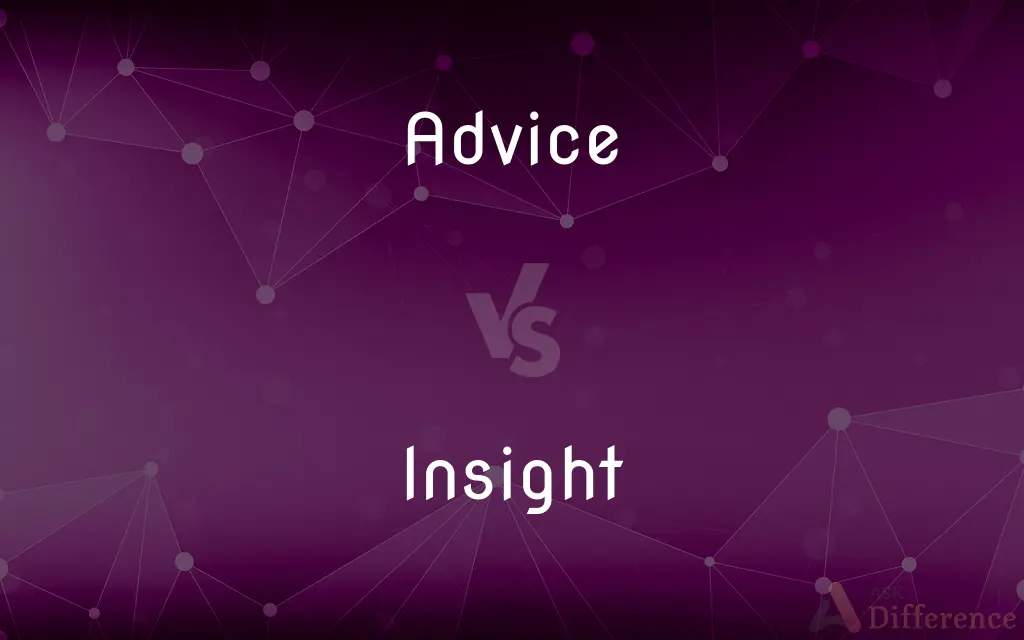 Advice vs. Insight — What's the Difference?