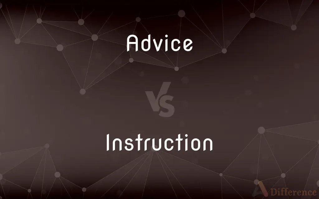 Advice vs. Instruction — What's the Difference?