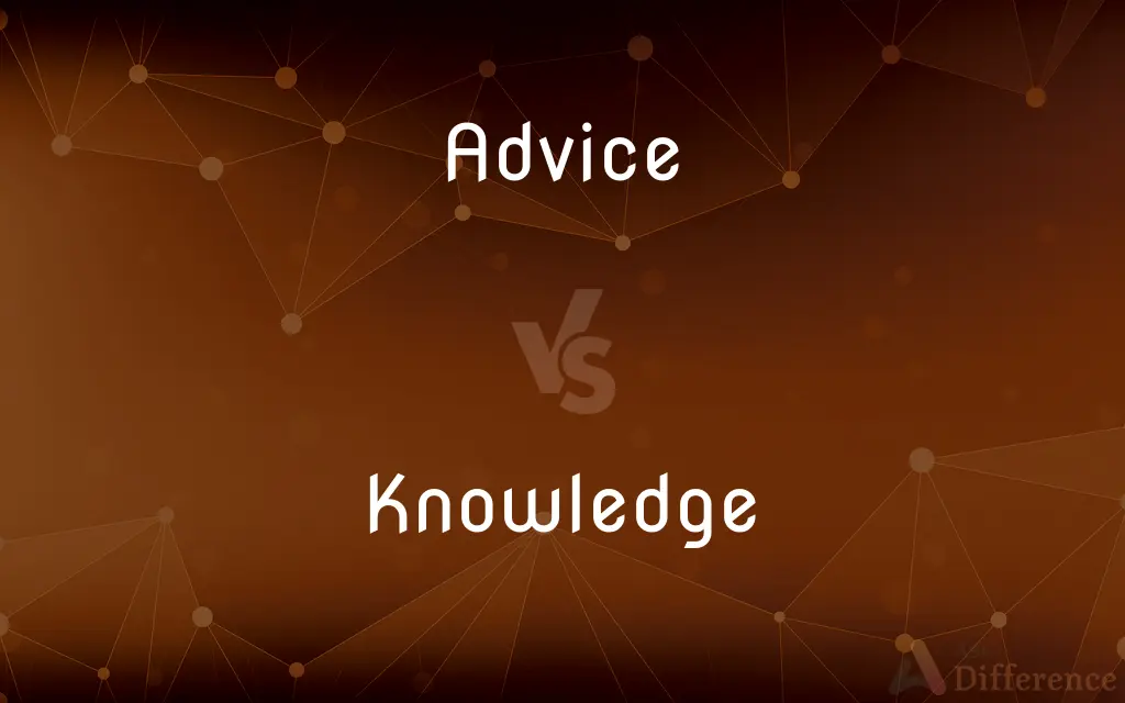 Advice vs. Knowledge — What's the Difference?