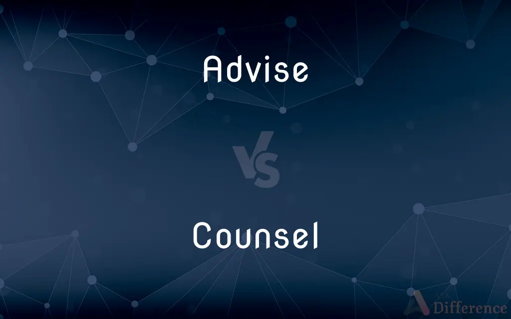 Advise vs. Counsel — What's the Difference?
