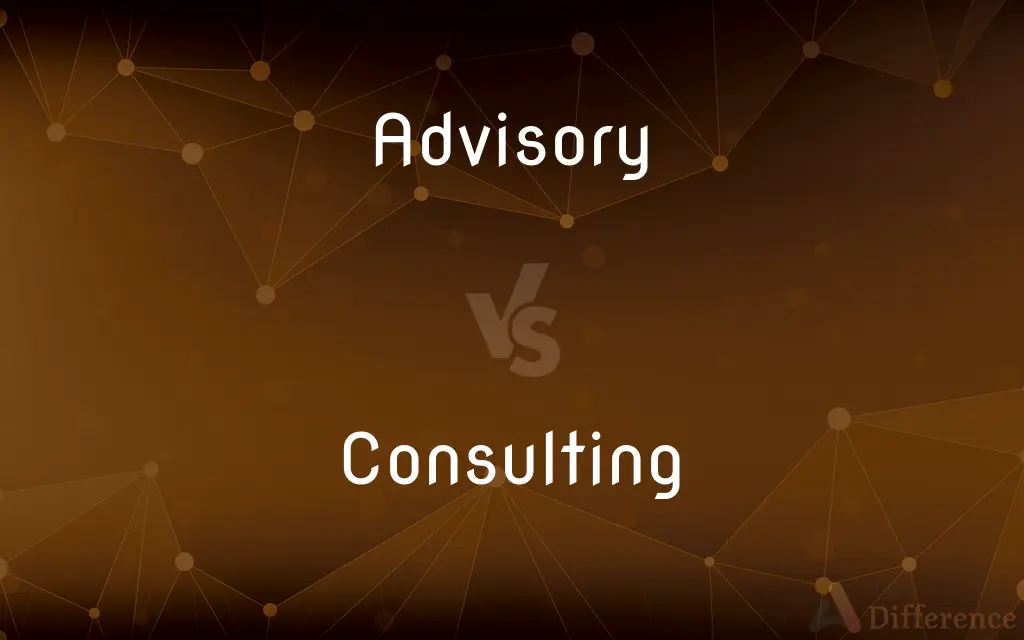 Advisory vs. Consulting — What's the Difference?