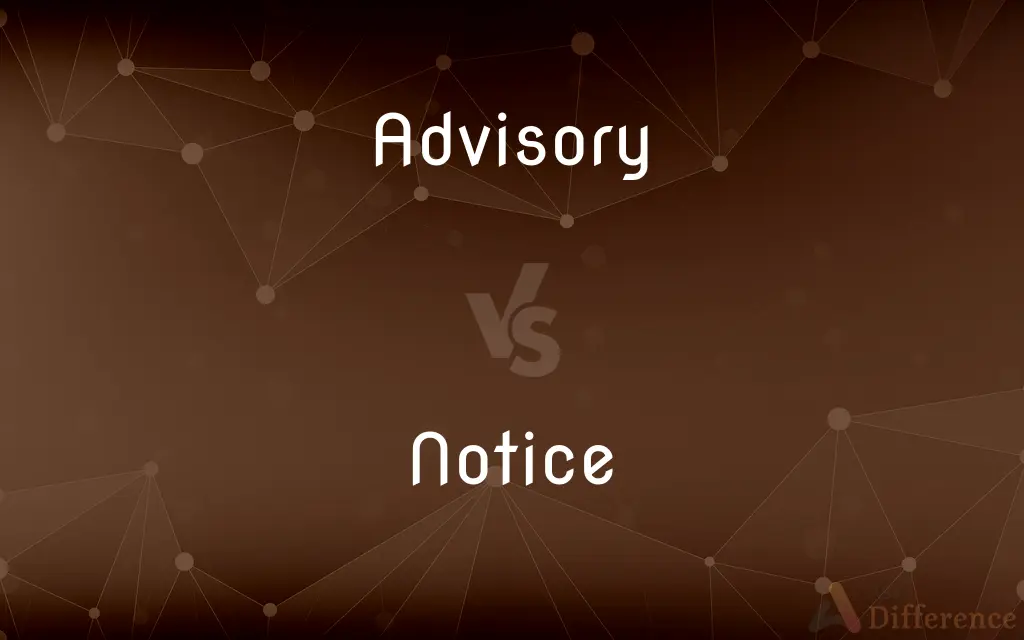 Advisory vs. Notice — What's the Difference?
