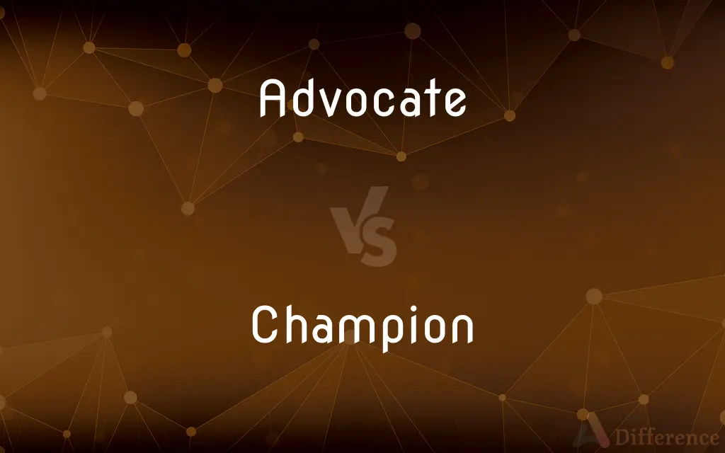 Advocate vs. Champion — What's the Difference?