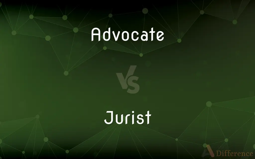 Advocate vs. Jurist — What's the Difference?