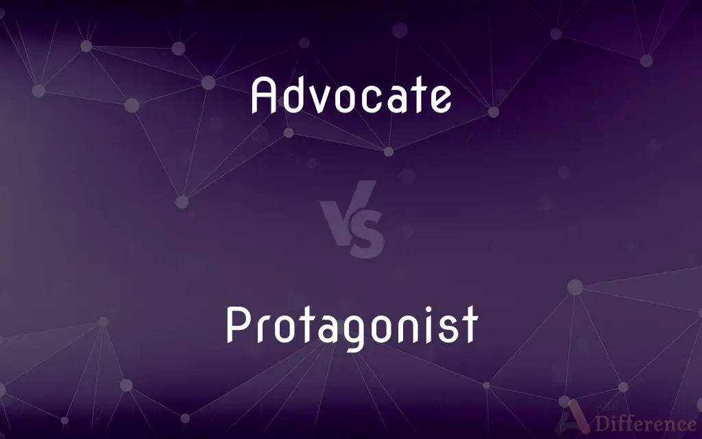 Advocate vs. Protagonist — What's the Difference?