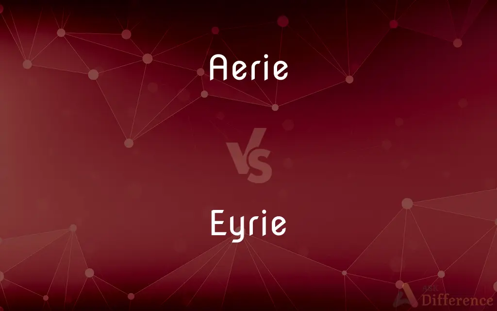 Aerie vs. Eyrie — What's the Difference?