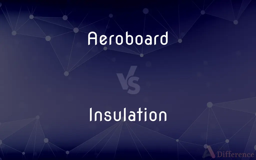 Aeroboard vs. Insulation — What's the Difference?