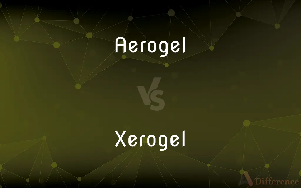 Aerogel vs. Xerogel — What's the Difference?