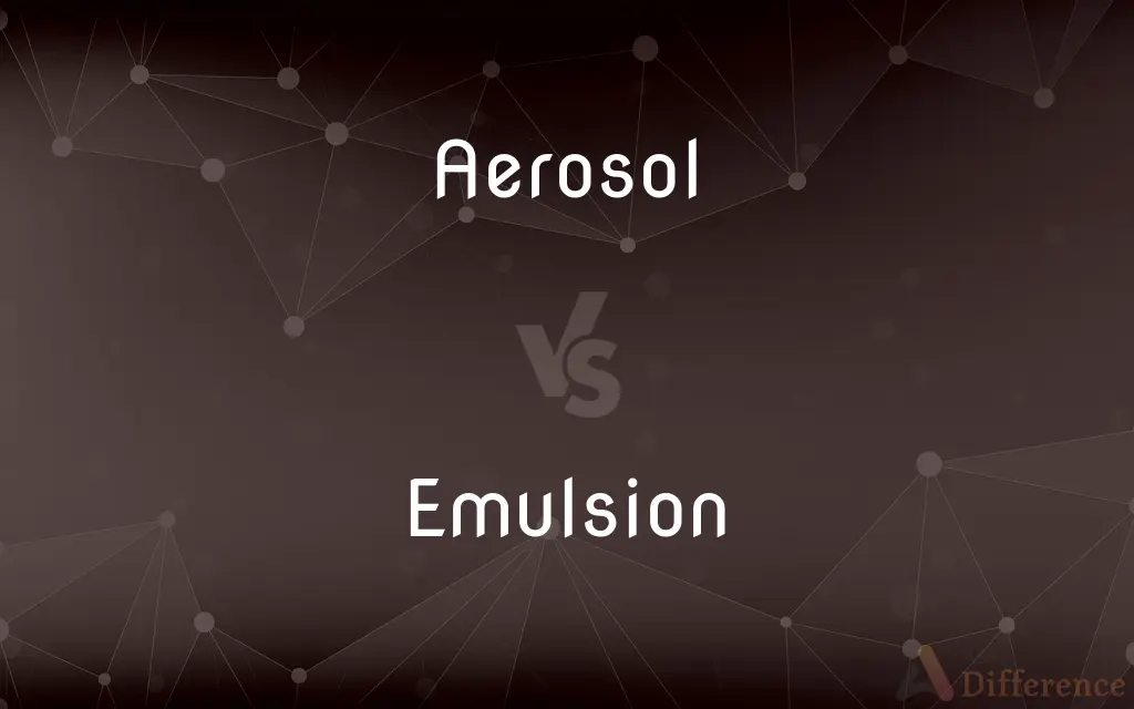 Aerosol vs. Emulsion — What's the Difference?